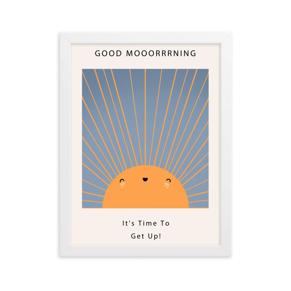 Good Mooorrrning Framed Poster | HiPosterShop